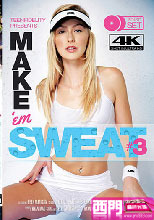 MAKE 'EM SWEAT #3