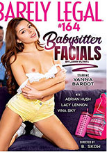 Barely Legal 164  Babysitter Facials